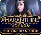 Igra Amaranthine Voyage: The Obsidian Book