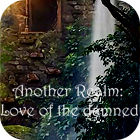 Igra Another Realm: Love of the Damned Igra Another Realm: Love of the Damned