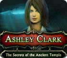Igra Ashley Clark: The Secrets of the Ancient Temple