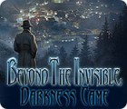 Igra Beyond the Invisible: Darkness Came