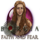 Igra Borgia: Faith and Fear