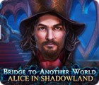 Igra Bridge to Another World: Alice in Shadowland