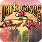 Igra Dark Cases: The Blood Ruby Collector's Edition