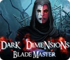 Igra Dark Dimensions: Blade Master