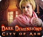 Igra Dark Dimensions: City of Ash