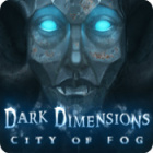 Igra Dark Dimensions: City of Fog