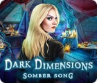 Igra Dark Dimensions: Somber Song