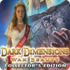 Igra Dark Dimensions: Wax Beauty Collector's Edition