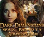 Igra Dark Dimensions: Wax Beauty Strategy Guide