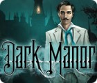 Igra Dark Manor: A Hidden Object Mystery