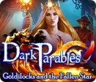 Igra Dark Parables: Goldilocks and the Fallen Star