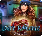 Igra Dark Romance: Ashville