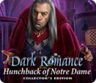 Igra Dark Romance: Hunchback of Notre-Dame Collector's Edition