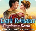 Igra Dark Romance: Kingdom of Death Collector's Edition