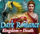 Igra Dark Romance: Kingdom of Death
