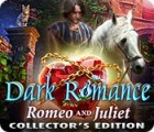 Igra Dark Romance: Romeo and Juliet Collector's Edition Igra Dark Romance: Romeo and Juliet Collector's Edition