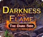 Igra Darkness and Flame: The Dark Side