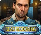 Igra Dead Reckoning: Lethal Knowledge
