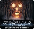 Igra Dreadful Tales: The Fire Within Collector's Edition
