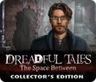 Igra Dreadful Tales: The Space Between Collector's Edition