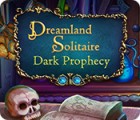 Igra Dreamland Solitaire: Dark Prophecy