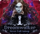 Igra Dreamwalker: Never Fall Asleep