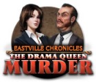 Igra Eastville Chronicles: The Drama Queen Murder
