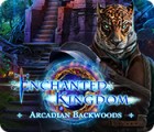 Igra Enchanted Kingdom: Arcadian Backwoods