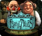 Igra Fearful Tales: Hansel and Gretel