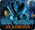 Igra Ghost Encounters: Deadwood