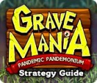 Igra Grave Mania: Pandemic Pandemonium Strategy Guide