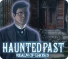 Igra Haunted Past: Realm of Ghosts