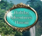 Igra Holiday Adventures: Hawaii
