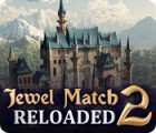 Igra Jewel Match 2: Reloaded