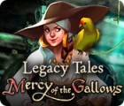 Igra Legacy Tales: Mercy of the Gallows