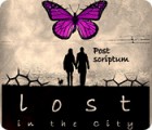 Igra Lost in the City: Post Scriptum
