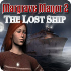 Igra Margrave Manor 2: The Lost Ship