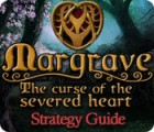Igra Margrave: The Curse of the Severed Heart Strategy Guide