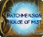 Igra Matchmension: House of Mist