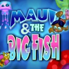 Igra Maui & The Big Fish