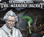 Igra Mystery Castle: The Mirror's Secret