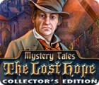 Igra Mystery Tales: The Lost Hope Collector's Edition