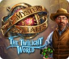 Igra Mystery Tales: The Twilight World