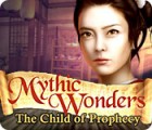 Igra Mythic Wonders: Child of Prophecy