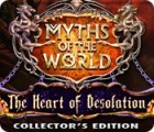 Igra Myths of the World: The Heart of Desolation Collector's Edition