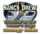 Igra Nancy Drew: Shadow at the Water's Edge Strategy Guide