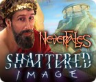 Igra Nevertales: Shattered Image