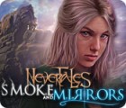 Igra Nevertales: Smoke and Mirrors