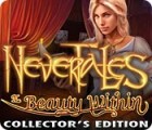 Igra Nevertales: The Beauty Within Collector's Edition