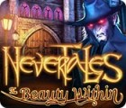Igra Nevertales: The Beauty Within